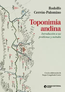 TOPONIMIA ANDINA. INTRODUCCIÓN A SUS PROBLEMAS Y MÉTODOS