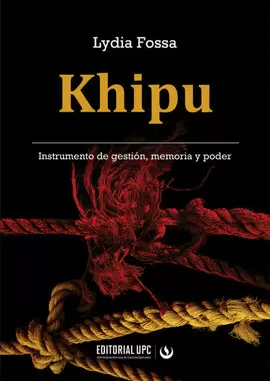 KHIPU. INSTRUMENTO DE GESTIÓN, MEMORIA Y PODER