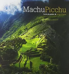 MACHU PICCHU - CANTOS DE PIEDRA / SONG OF STONE