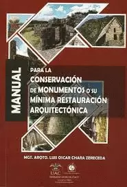 MANUAL PARA LA CONSERVACIÓN DE MONUMENTOS O SU MÍNIMA RESTAURACIÓN ARQUITECTÓNICA