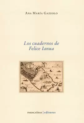 LOS CUADERNOS DE FELICE IANUA