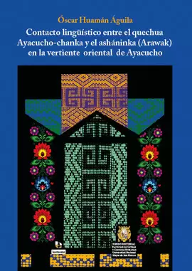 CONTACTO LINGÜÍSTICO ENTRE EL QUECHUA AYACUCHO-CHANKA Y EL ASHÁNINKA (ARAWAK) EN LA VERTIENTE  ORIENTAL  DE AYACUCHO