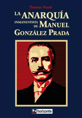 LA ANARQUÍA INMANENTISTA DE MANUEL GONZÁLEZ PRADA