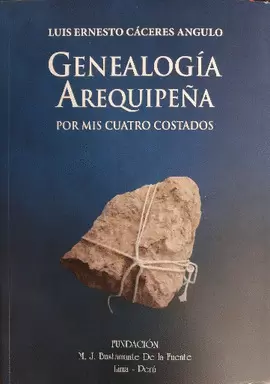 GENEALOGÍA AREQUIPEÑA. POR MIS CUATRO COSTADOS.