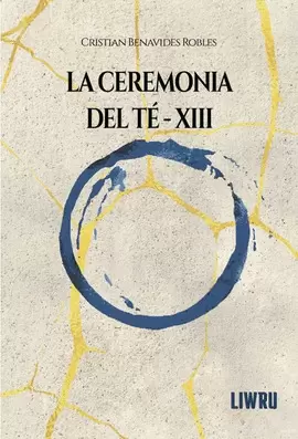 LA CEREMONIA DEL TÉ - XIII