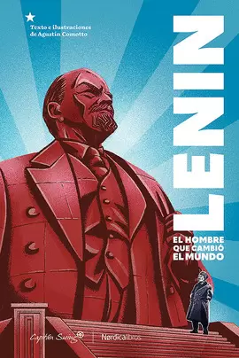 LENIN. EL HOMBRE QUE CAMBIÓ EL MUNDO