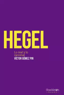 HEGEL: LO REAL Y LO RACIONAL