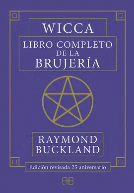 WICCA. LIBRO COMPLETO DE LA BRUJERÍA