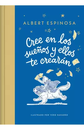 CREE EN LOS SUEÑOS Y ELLOS TE CREARÁN