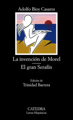 LA INVENCIÓN DE MOREL; EL GRAN SERAFÍN