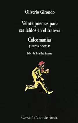 VEINTE POEMAS PARA SER LEÍDOS EN EL TRANVÍA / CALCOMANÍAS Y OTROS POEMAS