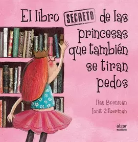 EL LIBRO SECRETO DE LAS PRINCESAS QUE TAMBIÈN SE TIRAN PEDOS