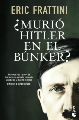 ¿MURIÓ HITLER EN EL BÚNKER?