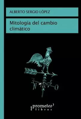 MITOLOGÍA DEL CAMBIO CLIMÁTICO