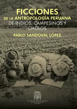 FICCIONES DE LA ANTROPOLOGÍA PERUANA