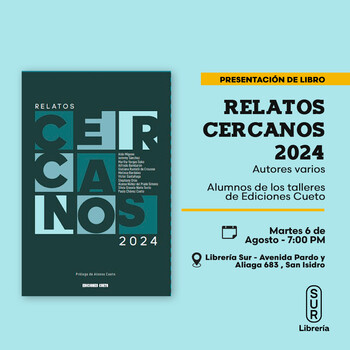 Presentación: Relatos cercanos | Martes 06 de agosto - 07:00 pm