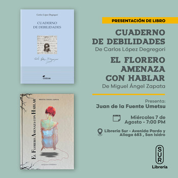 Presentación: Cuaderno de debilidades | El florero amenaza con hablar | Miércoles 07 de agosto - 07:00 pm