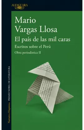 Mario Vargas Llosa recopila sus artículos periodísticos sobre el Perú en ‘El país de las mil caras’