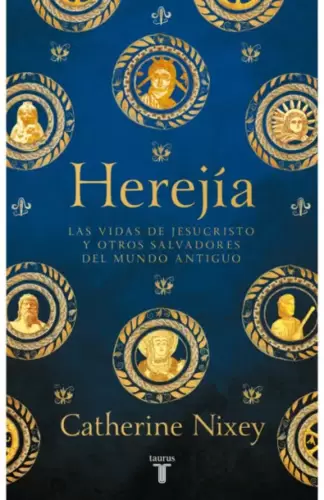 'Herejía': la loca y trágica historia de los cristianismos primitivos